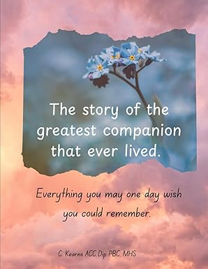 Story of the greatest companion that ever lived - paperback by Carrie Kearns (Author)